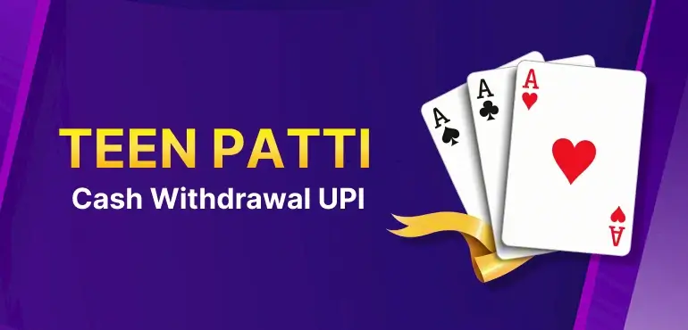 Teen Patti Cash Withdrawal UPI