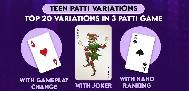 Teen Patti Variations - Top 20 Variations in 3 Patti Game